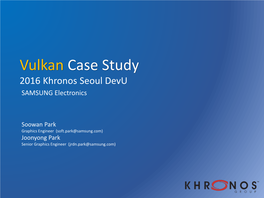 Vulkan Case Study 2016 Khronos Seoul Devu SAMSUNG Electronics
