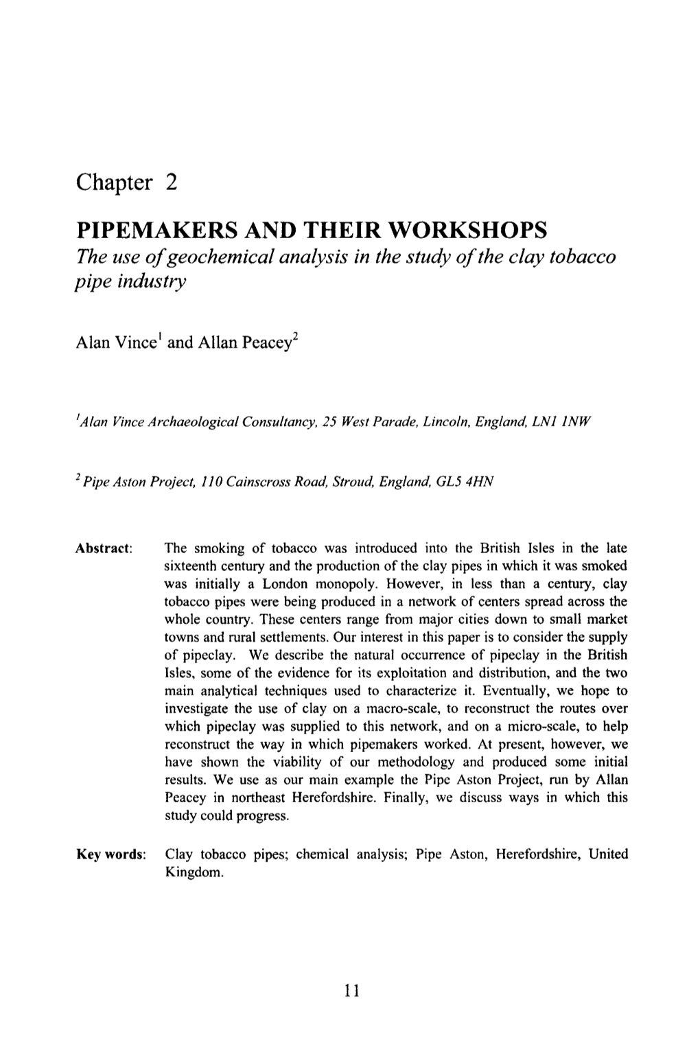 Chapter 2 PIPEMAKERS and THEIR WORKSHOPS the Use of Geochemical Analysis in the Study of the Clay Tobacco Pipe Industry