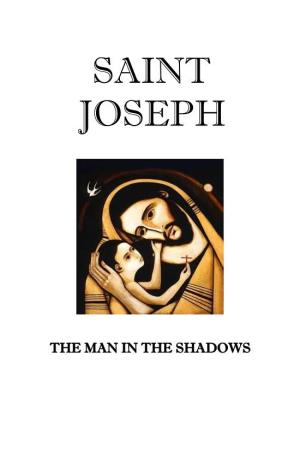 St. Joseph, the Man in the Shadows