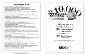 BINGO HOUSE RULES • No One Under 18 Years of Age Isbingo Permitted in the HOUSE Bingo Hall