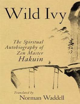 Wild Ivy: the Spiritual Autobiography of Zen Master Hakuin Itsumadegusa/Translated by Norman Waddell