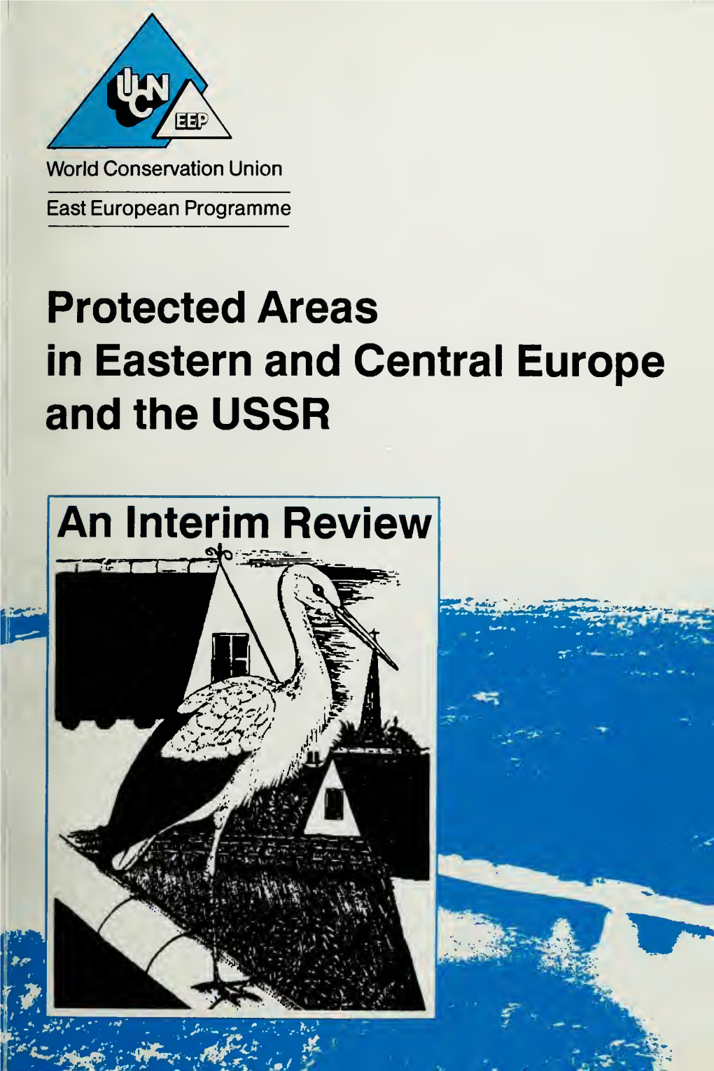 Protected Areas in Eastern and Central Europe and the USSR Digitized by Tine Internet Arciiive