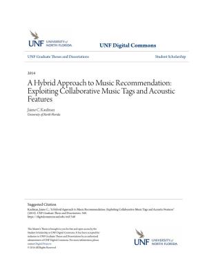 A Hybrid Approach to Music Recommendation: Exploiting Collaborative Music Tags and Acoustic Features Jaime C