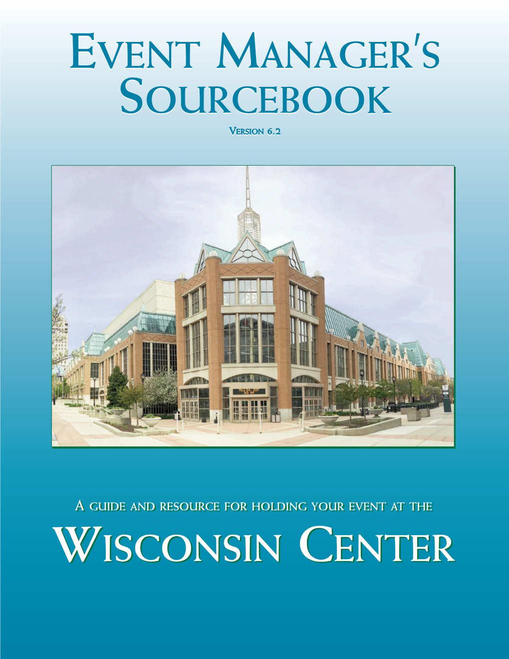 Wisconsin Center Event Manager's Sourcebook