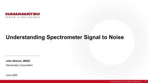 Understanding Spectrometer Signal to Noise