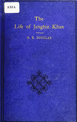 The Life of Jehghiz Khan. Translated from the Chinese. with an Introduction