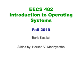 EECS 482 Introduction to Operating Systems