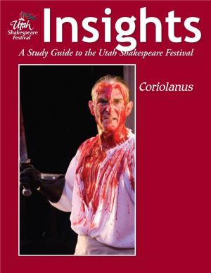 Coriolanus the Articles in This Study Guide Are Not Meant to Mirror Or Interpret Any Productions at the Utah Shakespeare Festival