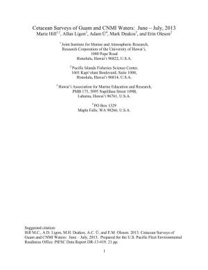 Cetacean Surveys of Guam and CNMI Waters: June – July, 2013 Marie Hill1,2, Allan Ligon3, Adam Ü4, Mark Deakos3, and Erin Oleson2