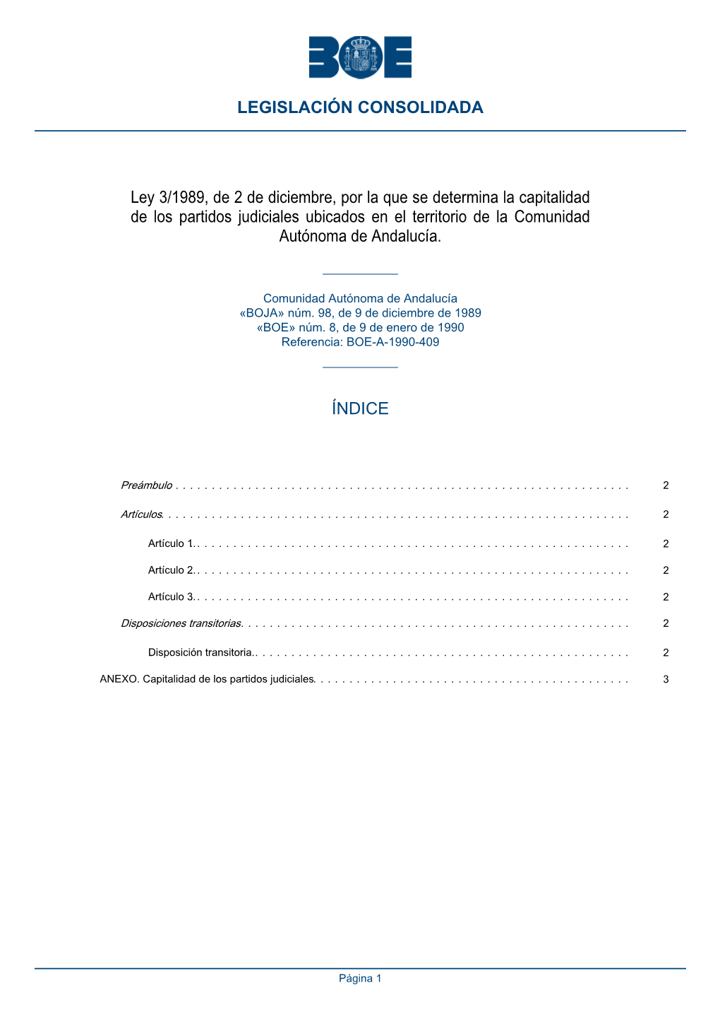 Ley 3/1989, De 2 De Diciembre, Por La Que Se Determina La Capitalidad De Los Partidos Judiciales Ubicados En El Territorio De La Comunidad Autónoma De Andalucía