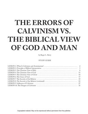 THE ERRORS of CALVINISM VS. the BIBLICAL VIEW of GOD and MAN by Roger L