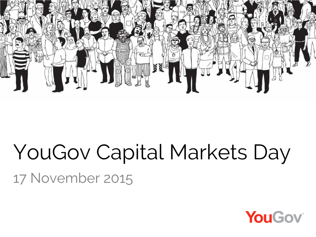 Yougov Capital Markets Day 17 November 2015 Agenda