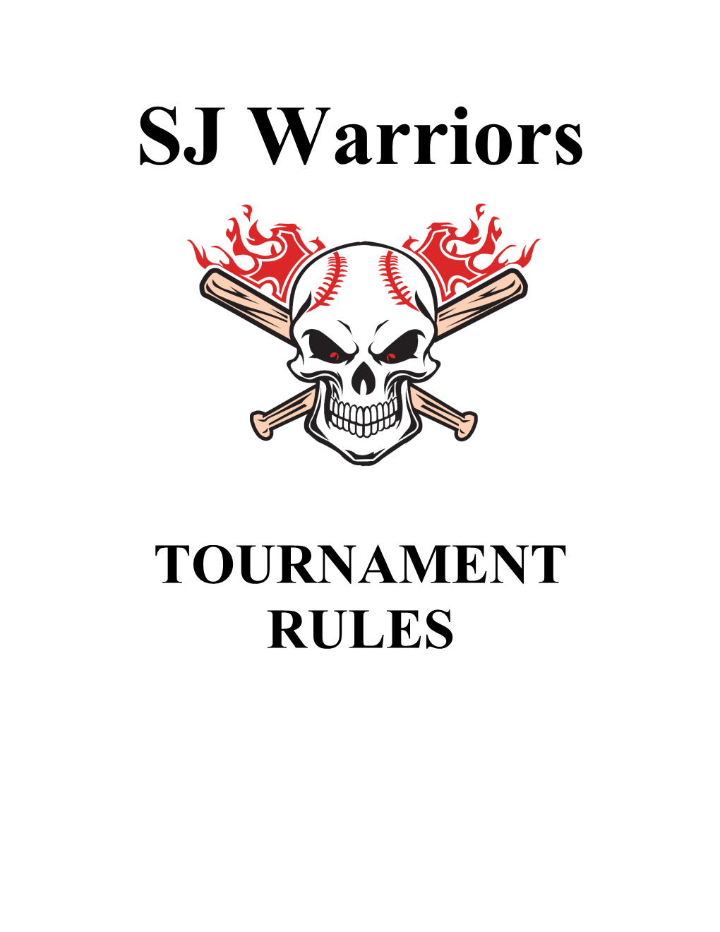 TOURNAMENT RULES Inclement Weather Policy SJ Warriors Contact Numbers Are Listed at the End of the Rules