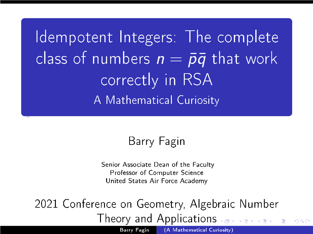 Idempotent Integers: the Complete Class of Numbers N = ¯P¯Q That Work