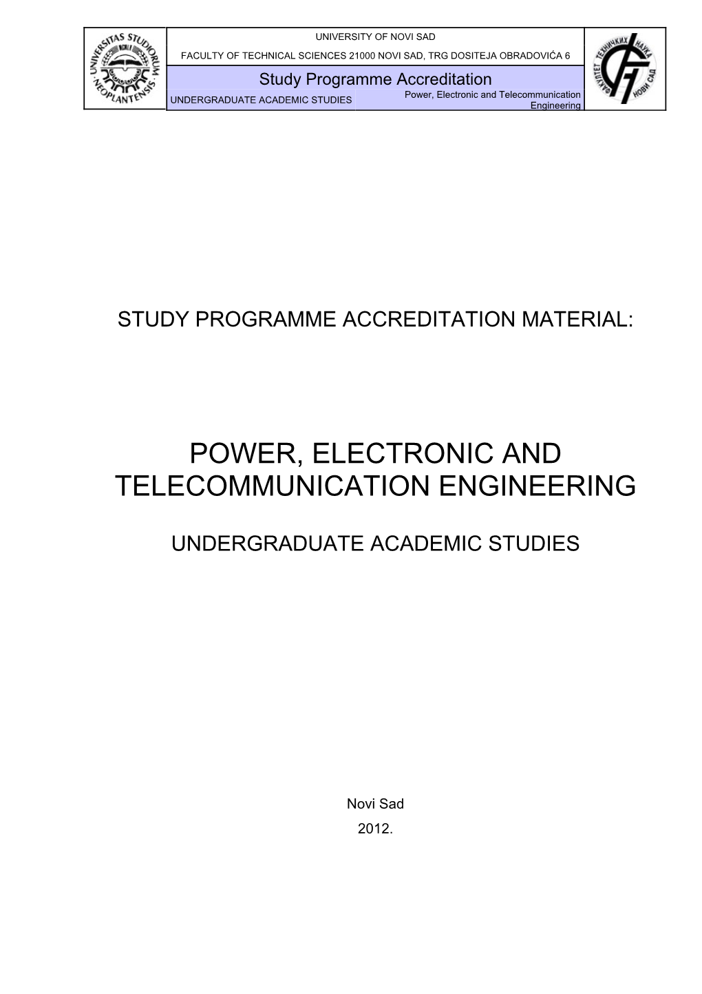 Study Programme Accreditation Power, Electronic and Telecommunication UNDERGRADUATE ACADEMIC STUDIES Engineering