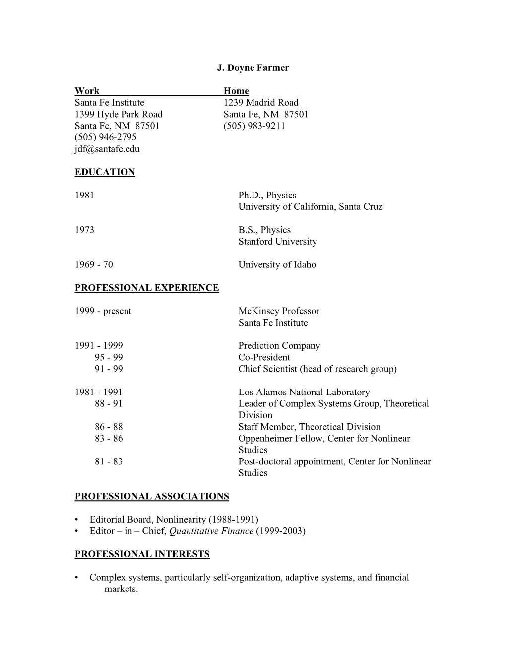 J. Doyne Farmer Work Home Santa Fe Institute 1239 Madrid Road 1399