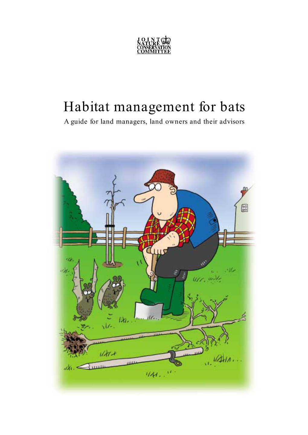 Habitat Management for Bats a Guide for Land Managers, Land Owners and Their Advisors