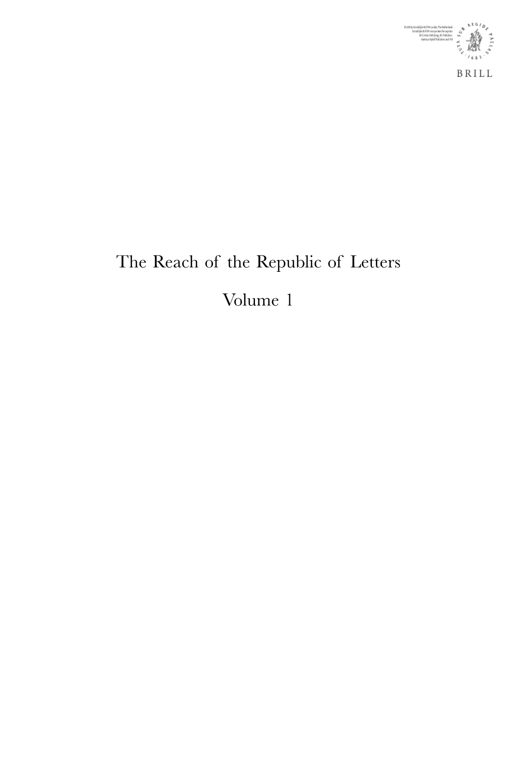 The Reach of the Republic of Letters Volume 1