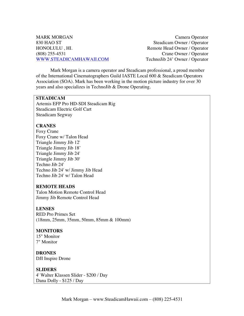 MARK MORGAN Camera Operator 830 HAO ST Steadicam Owner / Operator HONOLULU , HI