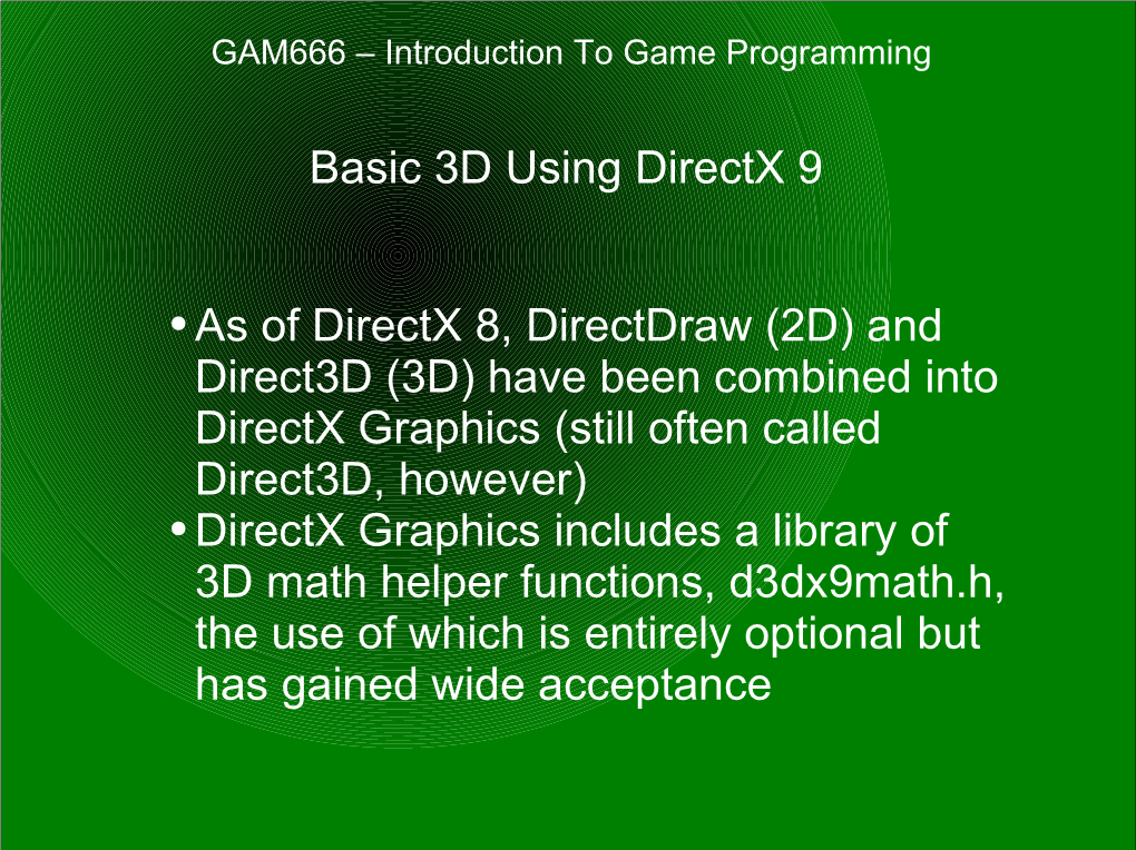 As of Directx 8, Directdraw (2D) and Direct3d (3D) Have Been Combined