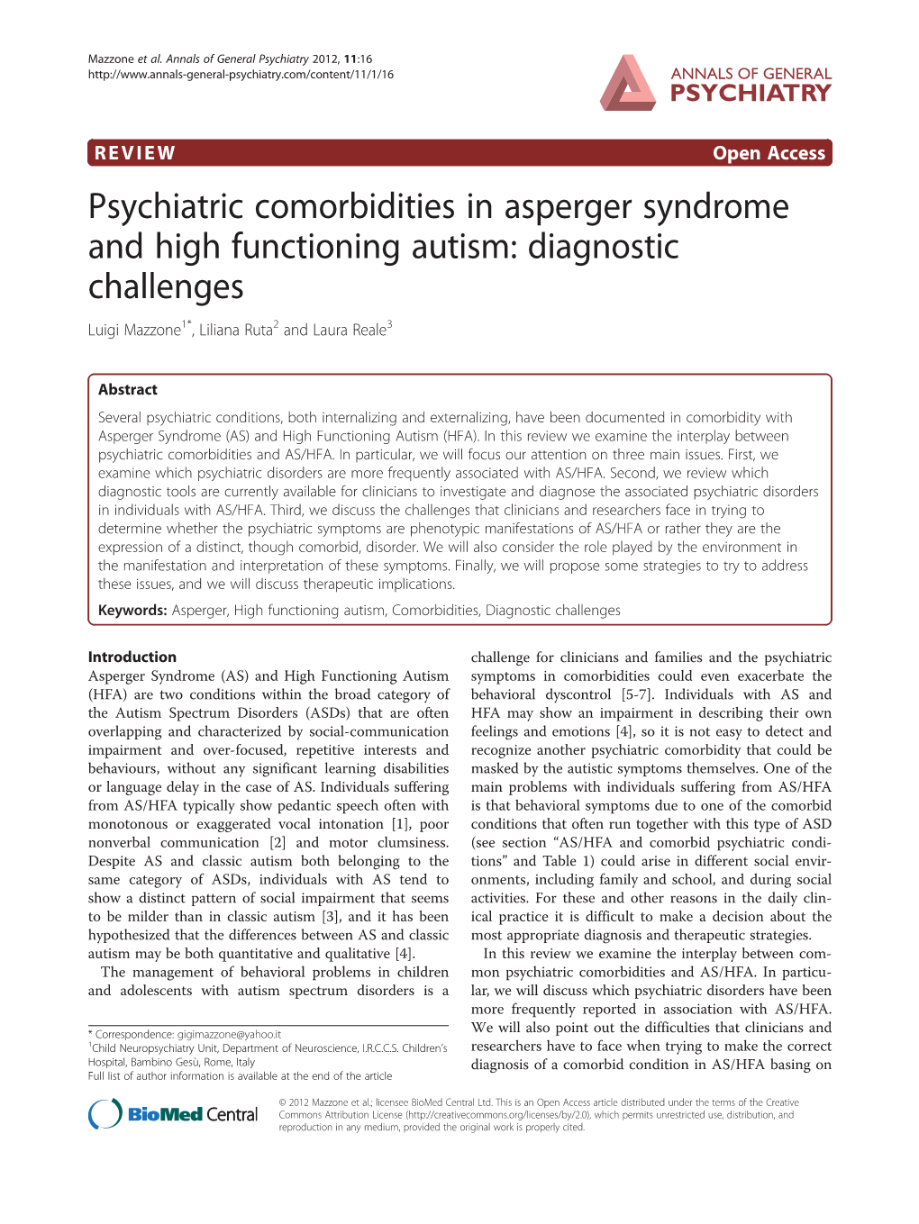 Psychiatric Comorbidities in Asperger Syndrome and High Functioning Autism: Diagnostic Challenges Luigi Mazzone1*, Liliana Ruta2 and Laura Reale3