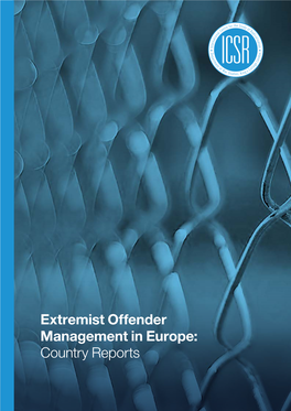 Extremist Offender Management in Europe: Country Reports ACKNOWLEDGEMENTS This Project Could Not Have Been Undertaken Without the Kind and Very Generous Support From