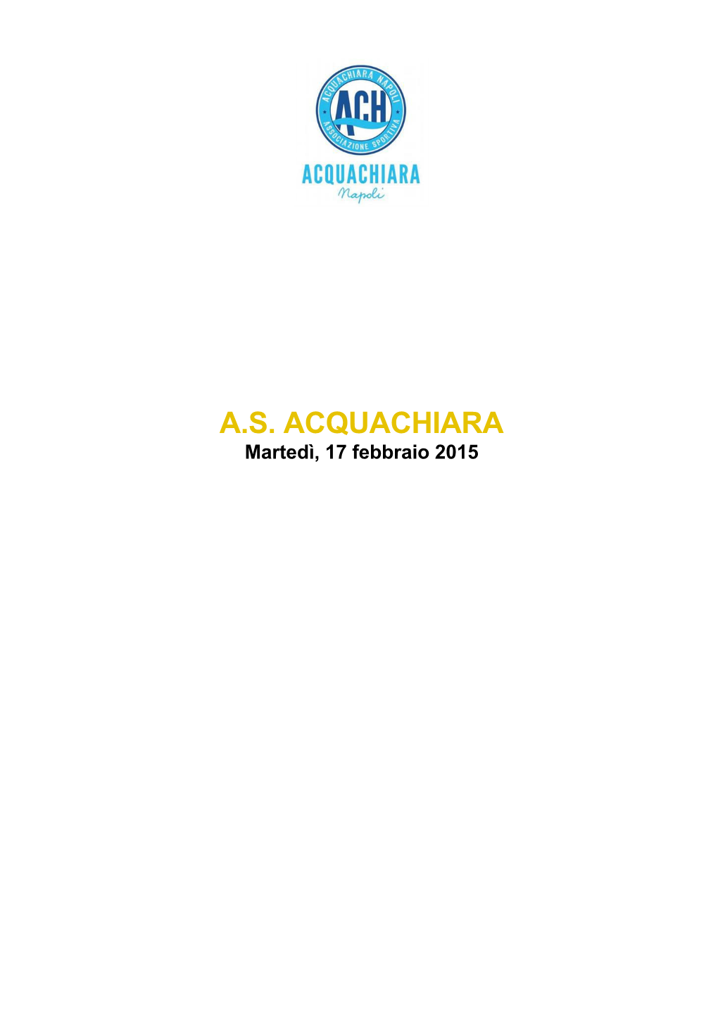 A.S. ACQUACHIARA Martedì, 17 Febbraio 2015 A.S