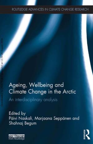 Downloaded by [New York University] at 12:54 28 August 2016 Ageing, Wellbeing and Climate Change in the Arctic