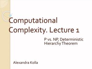 Computational Complexity. Lecture 1 P Vs