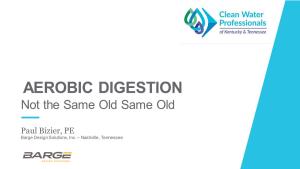 AEROBIC DIGESTION Not the Same Old Same Old