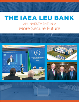 THE IAEA LEU BANK an INVESTMENT in a More Secure Future