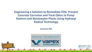 Engineering a Solution to Remediate FOG, Prevent Concrete Corrosion and Treat Odors in Pump Stations and Wastewater Plants Using Hydroxyl Radical Technology