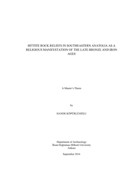 Hittite Rock Reliefs in Southeastern Anatolia As a Religious Manifestation of the Late Bronze and Iron Ages