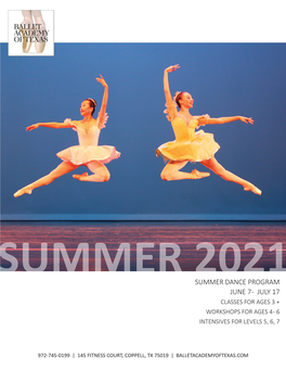 Summer Dance Program June 7 - July 17 Classes for Ages 3 + Workshops for Ages 4 - 6 Intensives for Levels 5, 6, 7