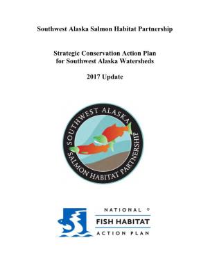 Southwest Alaska Salmon Habitat Partnership Strategic Plan (2017)