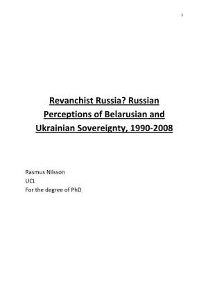 Revanchist Russia? Russian Perceptions of Belarusian and Ukrainian Sovereignty, 1990-2008