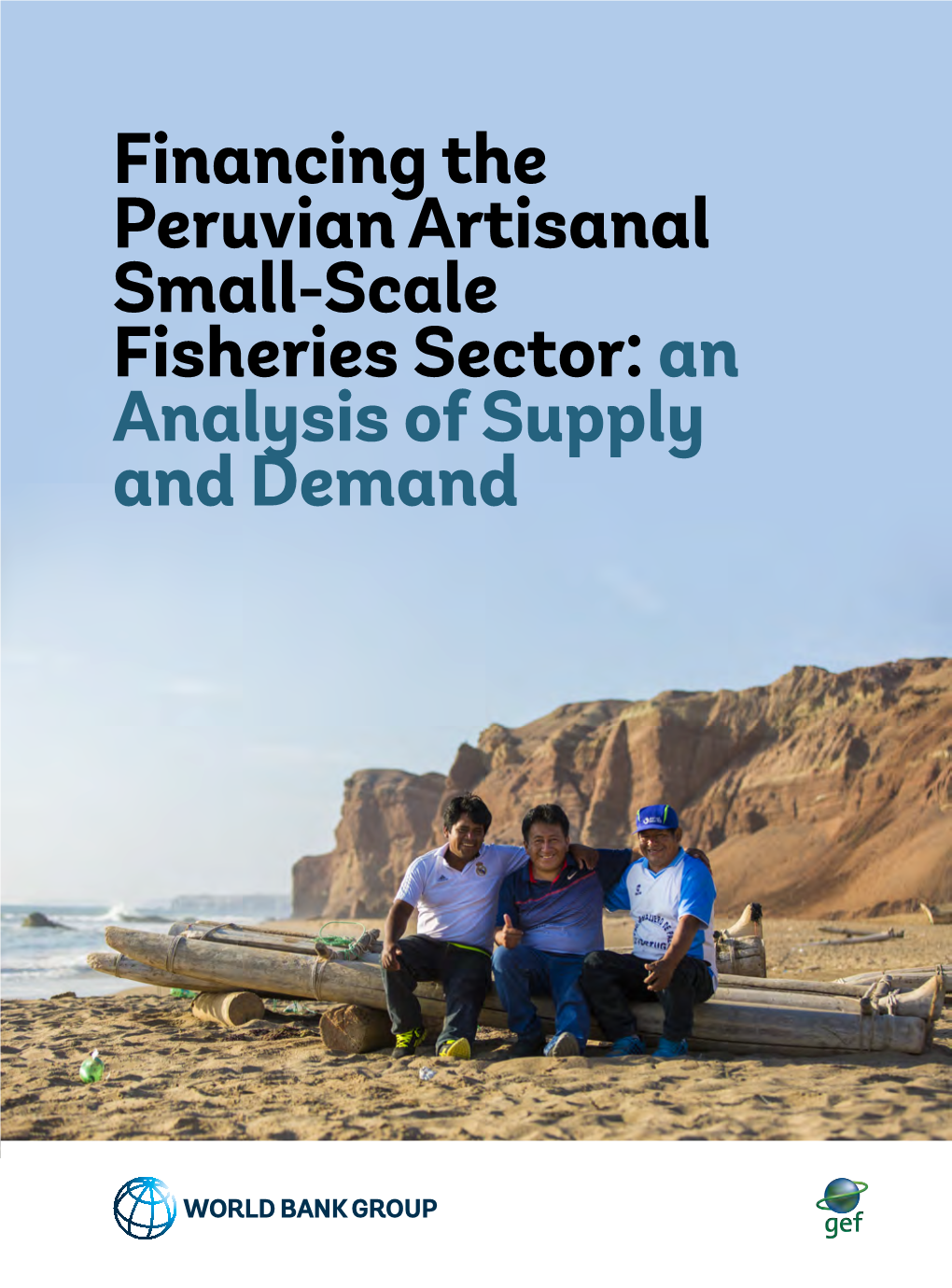 Financing the Peruvian Artisanal Small-Scale Fisheries Sector: an Analysis of Supply and Demand CONTENTS LIST of FIGURES