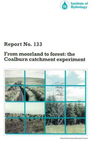 Report No. 133 from Moorland to Forest: the Coalburn Catchment Experiment