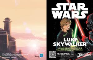 Luke Skywalker™ a SMALL-SCALE TALE from the GALAXY’S GREATEST SPACE SAGA!