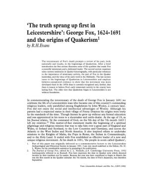 'The Truth Sprang up First in Leicestershire': George Fox, 1624-1691 and the Origins of Quakerism1 by R.H.Evans