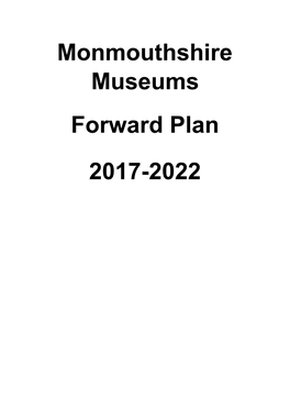 Monmouthshire Museums Forward Plan 2017-2022