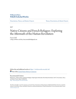 Native Citizens and French Refugees: Exploring the Aftermath of the Haitian Revolution Frances Bell College of William and Mary, Francessturdybell@Gmail.Com