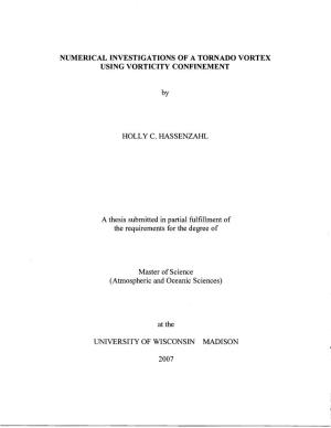 NUMERICAL INVESTIGATIONS of a TORNADO VORTEX USING VORTICITY CONFINEMENT HOLLY C. HASSENZAHL a Thesis Submitted in Partial