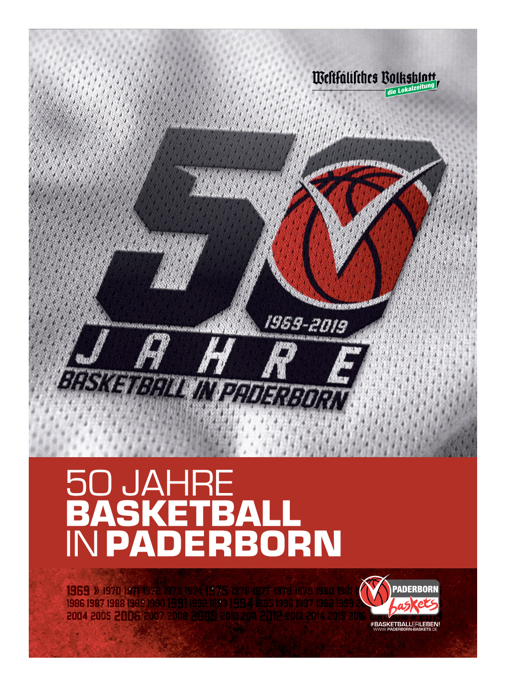 50 JAHRE BASKETBALL in PADERBORN »Diese Dynamik Wollen Wir Bis »Ein Wichtiger Teil Weit Jenseits Der 50 Erhalten« Der Sportstadt«