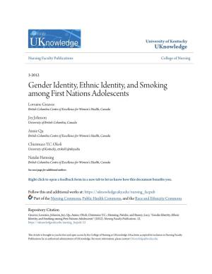 Gender Identity, Ethnic Identity, and Smoking Among First Nations Adolescents Lorraine Greaves British Columbia Centre of Excellence for Women’S Health, Canada