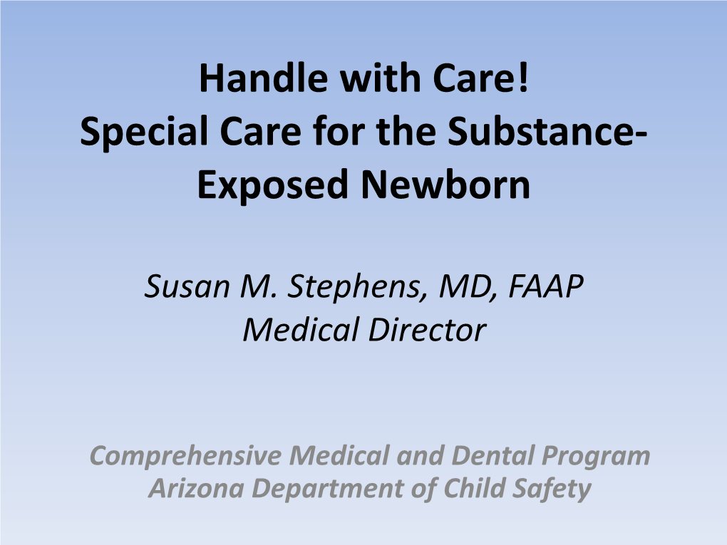 Handle with Care! Special Care for the Substance- Exposed Newborn