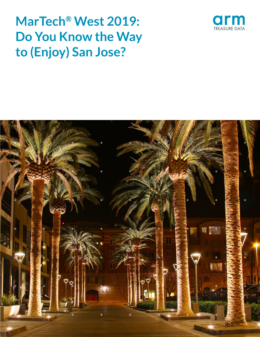 Martech® West 2019: Do You Know the Way to (Enjoy) San Jose?