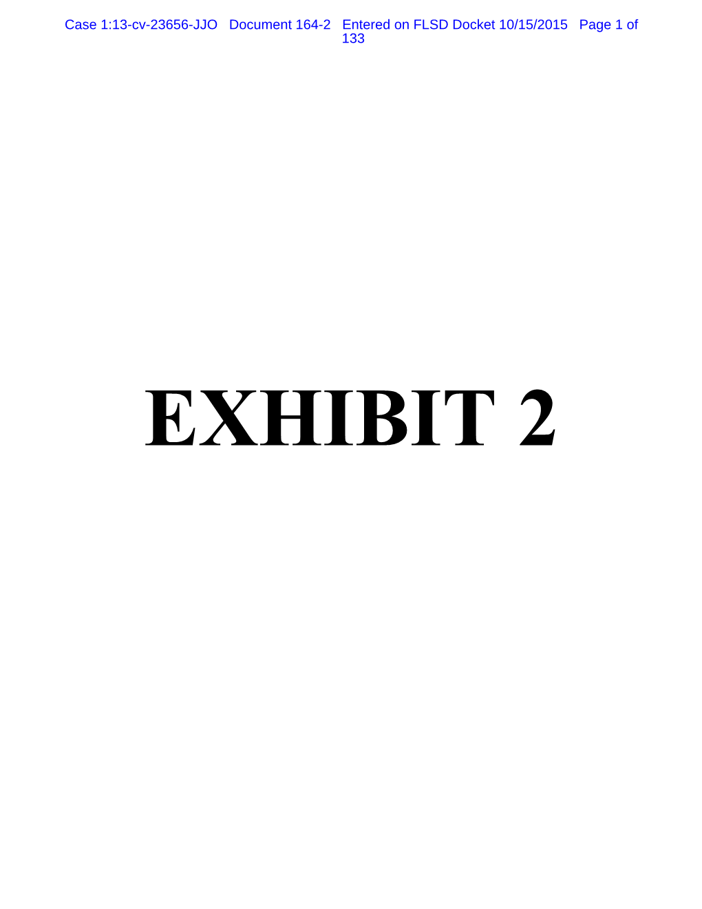 Case 1:13-Cv-23656-JJO Document 164-2 Entered on FLSD Docket 10/15/2015 Page 1 of 133