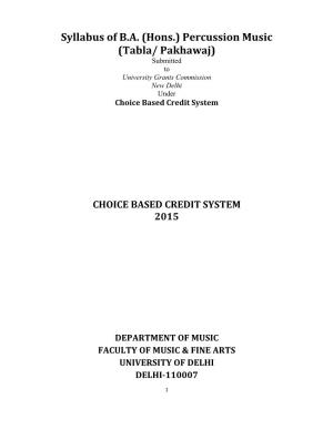 Syllabus of B.A. (Hons.) Percussion Music (Tabla/ Pakhawaj) Submitted to University Grants Commission New Delhi Under Choice Based Credit System