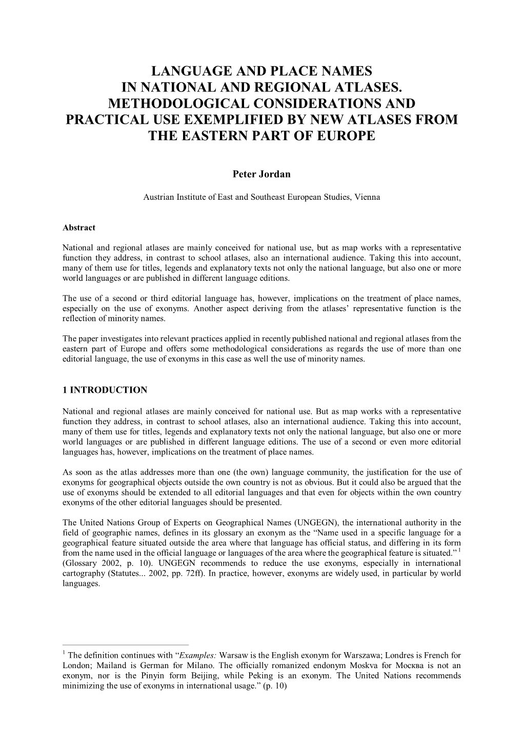 Language and Place Names in National and Regional Atlases. Methodological Considerations and Practical Use Exemplified by New Atlases from the Eastern Part of Europe